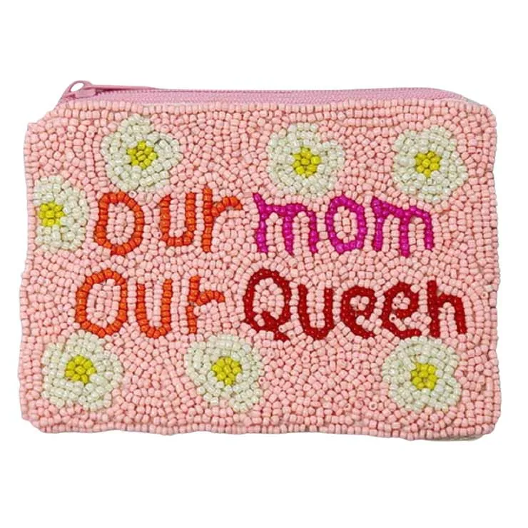 Our Mom Our Queen Seed Beaded Coin Purse