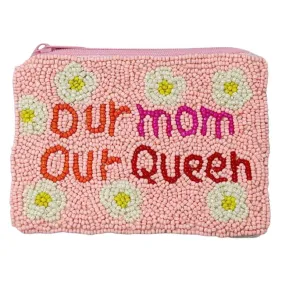 Our Mom Our Queen Seed Beaded Coin Purse